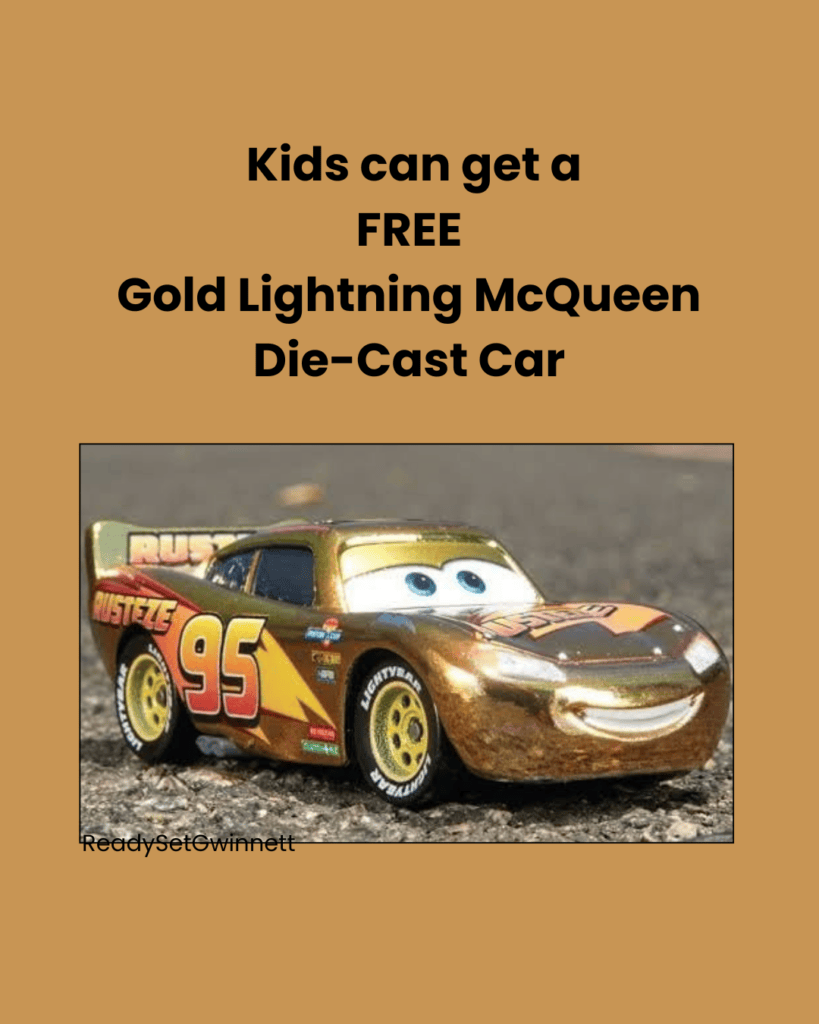 kids can get a FREE Gold Lightning McQueen Die-Cast Car